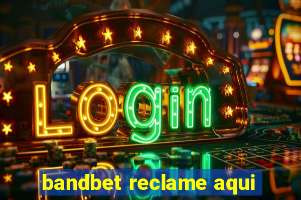 bandbet reclame aqui